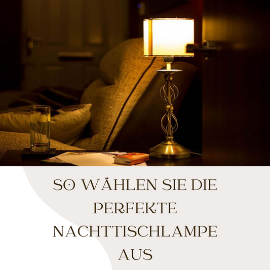 So wählen Sie die perfekte Nachttischlampe aus